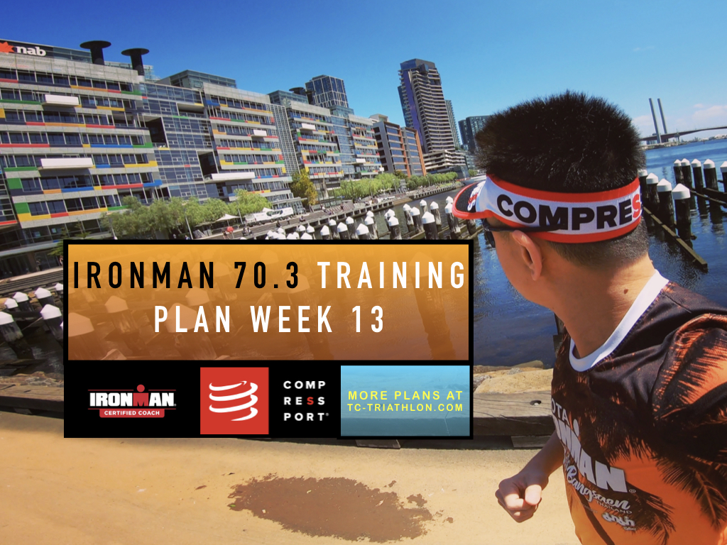 Compressport Thailand  70.3 Triathlon Training Plan week 13